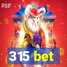 315 bet